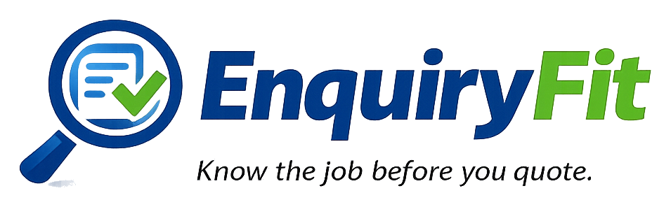EnquiryFit — Know the job before you quote.